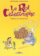 Le roi catastrophe. Vol. 4. Adalbert s'en sort pas mal - Lewis Trondheim