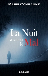 La nuit avalera le mal - Marie Compagne