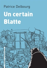 Un certain Blatte - Patrice Delbourg