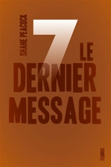 7. Le dernier message - Shane Peacock
