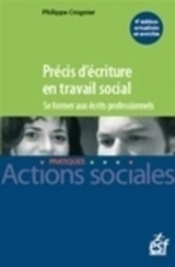 Précis d'écriture en travail social : se former aux écrits professionnels - Philippe Crognier