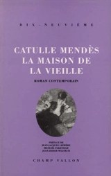 La maison de la vieille - Catulle Mendès