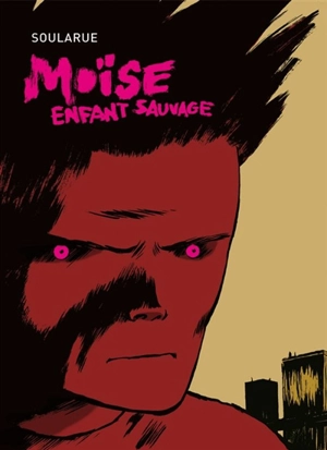 Moïse, enfant sauvage - Stéphane Soularue