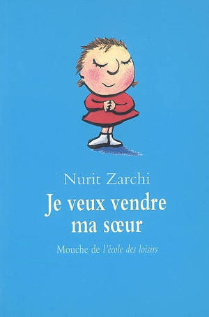 Je veux vendre ma soeur - Nurit Zarchi