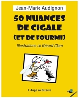 50 nuances de cigale (et de fourmi) - Jean-Marie Audignon