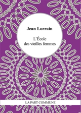 L'école des vieilles femmes - Jean Lorrain
