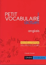 Petit vocabulaire actuel : anglais - Claude Gosset