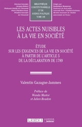 Les actes nuisibles à la vie en société : étude sur les exigences de la vie en société à partir de l'article 5 de la Déclaration de 1789 - Valentin Gazagne-Jammes