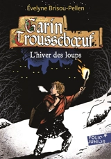 Garin Trousseboeuf. L'hiver des loups - Evelyne Brisou-Pellen