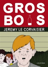 Gros Bois - Jérémy Le Corvaisier