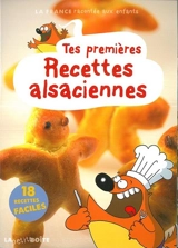 Tes premières recettes alsaciennes - Nathalie Lescaille