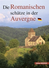 Die romanischen Schätze in der Auvergne - Francis Debaisieux