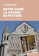 Notre-Dame-la-Grande de Poitiers - Claude Andrault-Schmitt