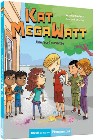 Kat Megawatt. Vol. 2. Une récré survoltée - Aurélie Gerlach