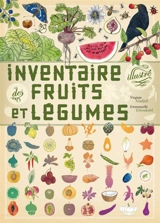 Inventaire illustré des fruits et légumes - Virginie Aladjidi