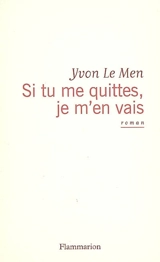 Si tu me quittes, je m'en vais - Yvon Le Men