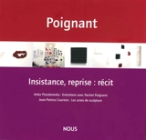 Insistance, reprise : récit : entretiens avec Rachel Poignant - Rachel Poignant