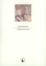 L'adolescent immortel - Pierre Klossowski