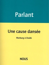 Une cause dansée : Warburg à Oraibi - Pierre Parlant