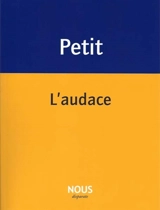 L'audace - Pascale Petit