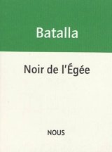 Noir de l'Egée - Michaël Batalla