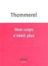 Mon corps n'obéit plus - Yoann Thommerel