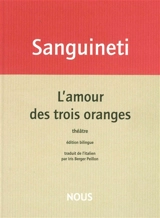 L'amour des trois oranges. L'amore delle tre melarance - Edoardo Sanguineti