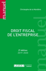 Droit fiscal de l'entreprise : 2019-2020 - Christophe de La Mardière