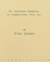 Et, quelques exemples, ou suggestions, pour toi.. And, a few example, or suggestions, for you - Finn Iunker