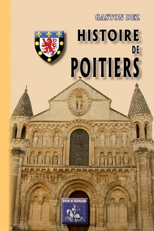 Histoire de Poitiers - Gaston Dez