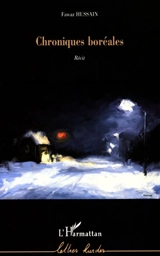 Chroniques boréales : récit - Fawaz Hussain