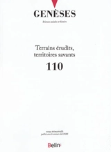 Genèses, n° 110. Terrains érudits, territoires savants