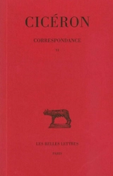 Correspondance. Vol. 6 - Cicéron