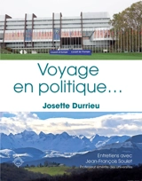 Voyage en politique... : entretiens avec Jean-François Soulet - Josette Durrieu