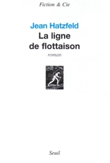 La ligne de flottaison - Jean Hatzfeld
