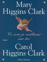 Ce soir, je veillerai sur toi - Mary Higgins Clark