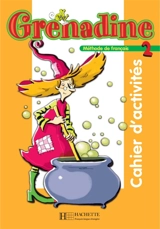 Grenadine, méthode de français pour les enfants 2 : cahier d'activités - Marie-Laure Poletti