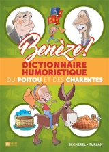Benèze : dictionnaire humoristique du Poitou et des Charentes - Bécherel