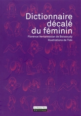 Dictionnaire décalé du féminin - Florence Vertanessian de Boissoudy