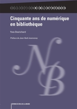 Cinquante ans de numérique en bibliothèque - Yves Desrichard