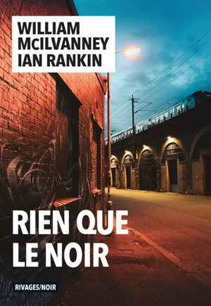 Rien que le noir - William McIlvanney