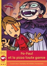 Po-Paul et la pizza toute garnie - Howard Tremblay, Carole