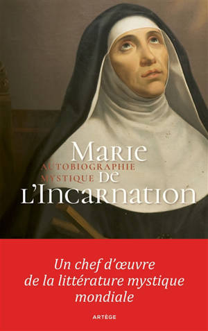 Autobiographie mystique - Marie de l'Incarnation