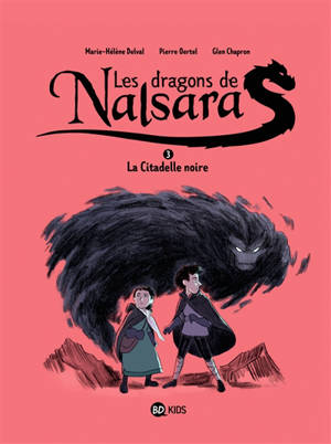 Les dragons de Nalsara. Vol. 3. La citadelle noire - Marie-Hélène Delval