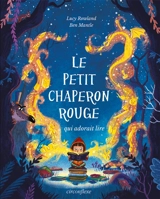 Le Petit Chaperon rouge qui adorait lire - Lucy Rowland