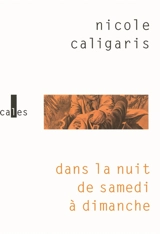 Dans la nuit de samedi à dimanche - Nicole Caligaris