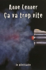 Ca va trop vite - Anne Lenner