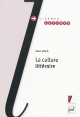 La culture littéraire - Alain Viala