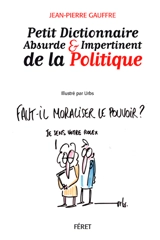 Petit dictionnaire absurde et impertinent de la politique - Jean-Pierre Gauffre