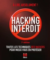 Hacking interdit : toutes les techniques des hackers pour mieux vous en protéger - Alexandre Joseph Gomez Urbina